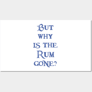 But Why is the Rum Gone? Posters and Art